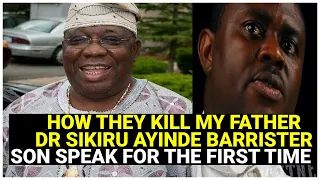 Breaking:How they Kapi my father Late Dr Sikiru Ayinde Barristerme now!Barrister Son Speak