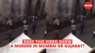 Does This Video Show A Murder In Mumbai Or Gujarat? | BOOM