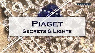 Piaget - "Secrets & Lights", art and ultra luxury - LUXE.TV