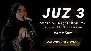 Murottal Juz 3 Surat al-Baqarah 253 – 286 & ali 'Imran 1 - 91 Irama Full Rost (Ahyani Zakiyani)