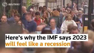 Here's why the IMF says 2023 will feel like a recession