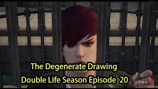 畫江湖之換世門生 EP20 | The Degenerate Drawing  Double Life Season-Episode  20