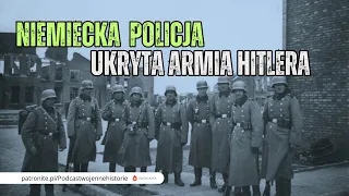 Niemiecka policja. Ukryta armia Hitlera.