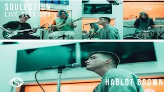 Hablot Brown – Soulection Live Sessions