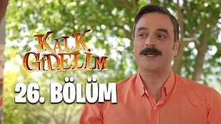 Kalk Gidelim 26. Bölüm