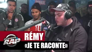 Rémy "Je te raconte" #PlanèteRap