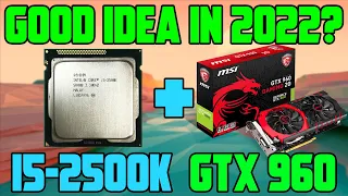 Testing i5-2500K + GTX 960 2GB in 2022! (10 Games Benchmarked)