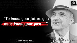 George Santayana Famous Quotes