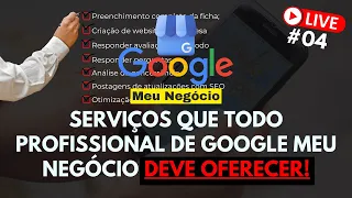 Live #4 - Serviços que todo profissional de Google Meu Negócio deve oferecer!