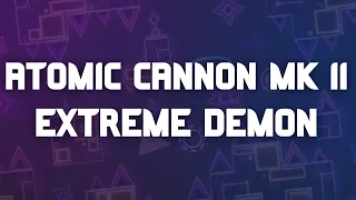 ATOMIC CANNON Mk II ~ LIEB (ME) [SOLO EXTREME DEMON]