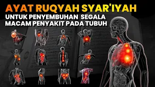 AYAT RUQYAH UNTUK PENYEMBUHAN DARI SEGALA MACAM PENYAKIT DIDALAM TUBUH ☪🕌 | DENGARKAN SAAT TIDUR !