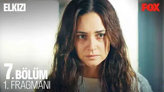 Elkızı 7. Bölüm 1. Fragmanı  @ElKizi