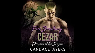 FIRE BREATHING CEZAR (Book#2 in the DRAGONS OF THE BAYOU series) Shifter Romance Audiobook