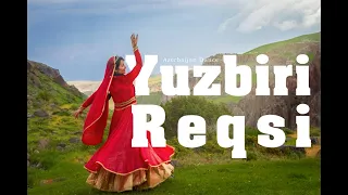 Yuzbiri Reqsi: Azərbaycan rəqsi