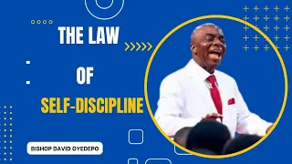THE LAW OF SELF-DISCIPLINE BY BISHOP DAVID OYEDEPO