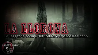 "LA LLORONA", le leggende oscure del folklore ispano-americano