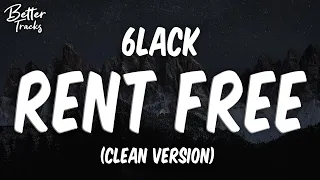 6LACK - Rent Free (Clean) (Lyrics) 🔥 (Rent Free Clean)