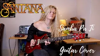 Santana | Samba Pa Ti - Guitar Cover by Eliza Lee