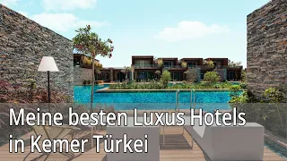 Meine besten Luxus Hotels in Kemer Türkei