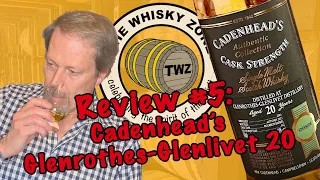 The Whisky Zone Review #5: Cadenhead Glenrothes-Glenlivet 20 year old