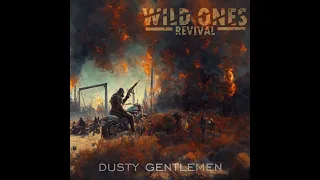 Wild Ones Revival - Dusty Gentlemen (Full Album)
