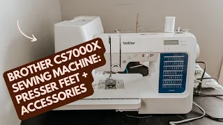 BROTHER CS7000X SEWING MACHINE: PRESSER FEET AND ACCESSORIES