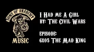 I Had Me A Girl - The Civil Wars | Sons of Anarchy | Season 6