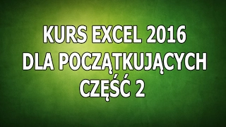 Kurs Excel 2016 Dla Początkujących - Część 2 - Pierwsza tabela