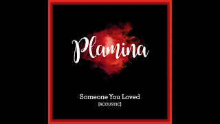 "I need somebody to heal" | SOMEONE YOU LOVED | #Plamina | official video { ACOUSTIC }