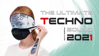 🎵 The Ultimate Techno Sound 2021 (Techno)