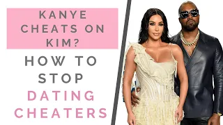 THE TRUTH ABOUT KANYE WEST CHEATING ON KIM KARDASHIAN: How To Stop Dating Cheaters | Shallon Lester