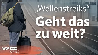 Wieder Streik bei der Bahn: Ist so viel Streiken in Deutschland erlaubt? | WDR Aktuelle Stunde