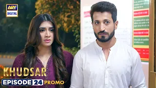 New! Khudsar Episode 24 | Promo | ARY Digital Drama