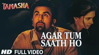 AGAR TUM SAATH HO ' Full 4k song | Tamasha | Ranbir Kapoor ,Deepika Padukone