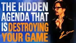 The Hidden Agenda That Is Destroying Your Game - Zan Perrion