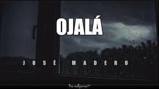 Ojalá - José Madero (Letra 2020)