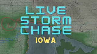 Live Storm Chase: Iowa