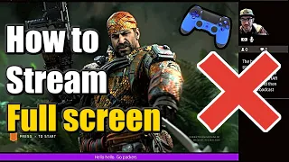 How to Stream Full screen on PS4 to Youtube or Twitch (Broadcasting Tips)