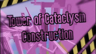 Tower Of Cataclysm Construction - Completion (INSANE)