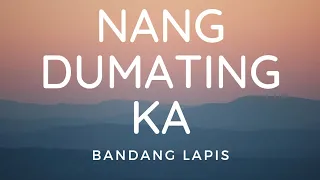 Nang Dumating Ka - Bandang Lapis (Lyric Video)
