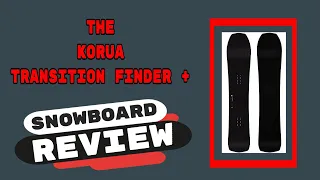 The Korua Shapes Transition Finder Plus Snowboard Review