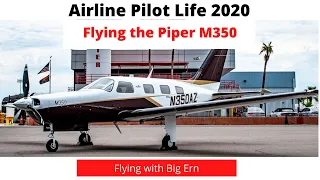 Airline Pilot Life 2020: Flying a New Piper M350