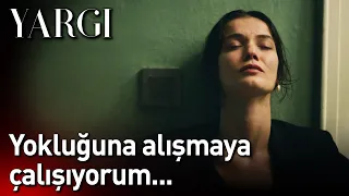 Yargı 50. Bölüm - Yokluğuna Alışmaya Çalışıyorum...