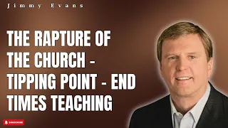 God's Light - The Rapture of the Church - Tipping Point - End Times Teaching | Jimmy Evans