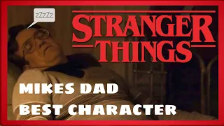 Mikes dad - Stranger Things - mr Wheeler being mr Wheeler