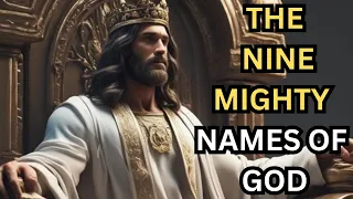 THE NINE MIGHTY NAMES OF GOD (IN THE BIBLE)!