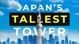 Tokyo Skytree - Japan’s Tallest Tower