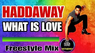 Haddaway - What is Love (Freestyle Mix DJ WS) @deepstylemix #djwsinthemix