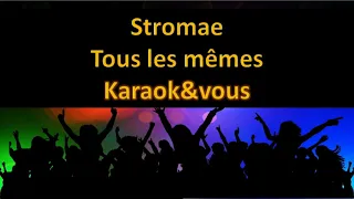 Karaoké Stromae - Tous les mêmes