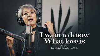 I Want To Know What Love Is - Foreigner - Cover By - Rear Admiral Nirmala Kannan ( Retd)